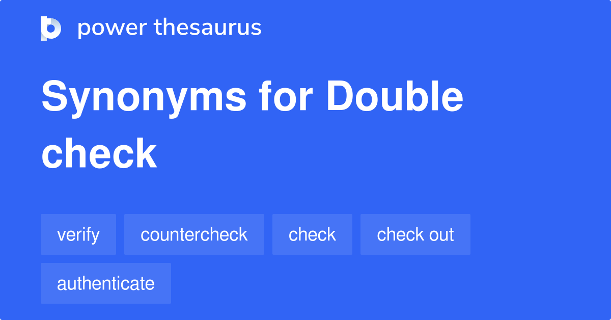 Double Check sinônimos - 119 Outras palavras e frases para Double