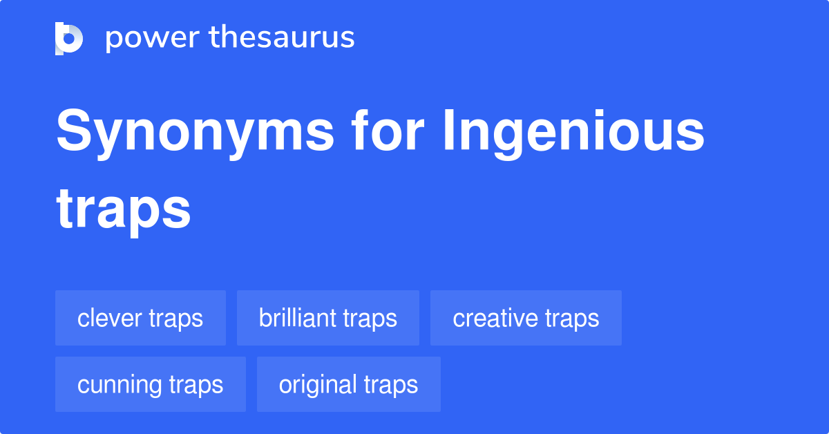 Ingenious Traps sinônimos 31 Outras palavras e frases para Ingenious